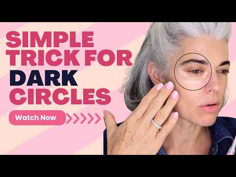 How to Erase Dark Circles Fast: Easy Technique for Mature Skin