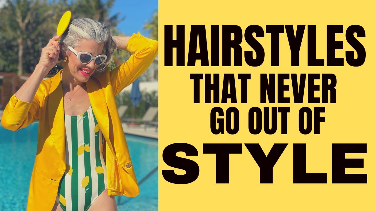 Classic hairstyles that never go out of style