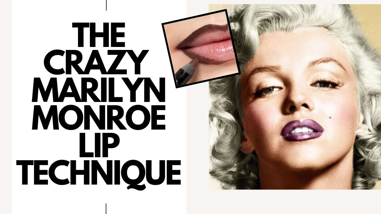 The Marilyn Monroe lip technique