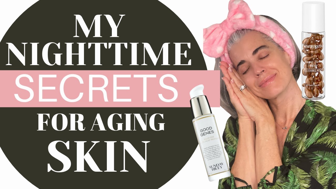 My nighttime secrets for aging skin