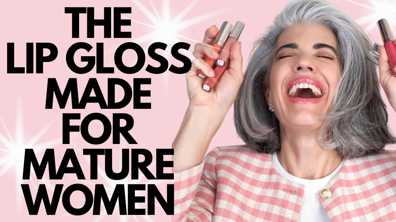 The lip gloss made for mature women
