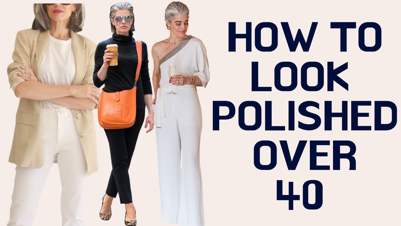 How to look polished and modern over 40