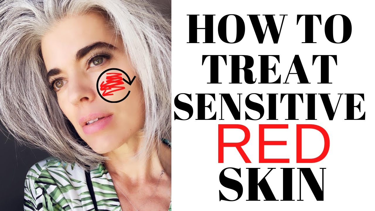 How to treat sensitive red skin