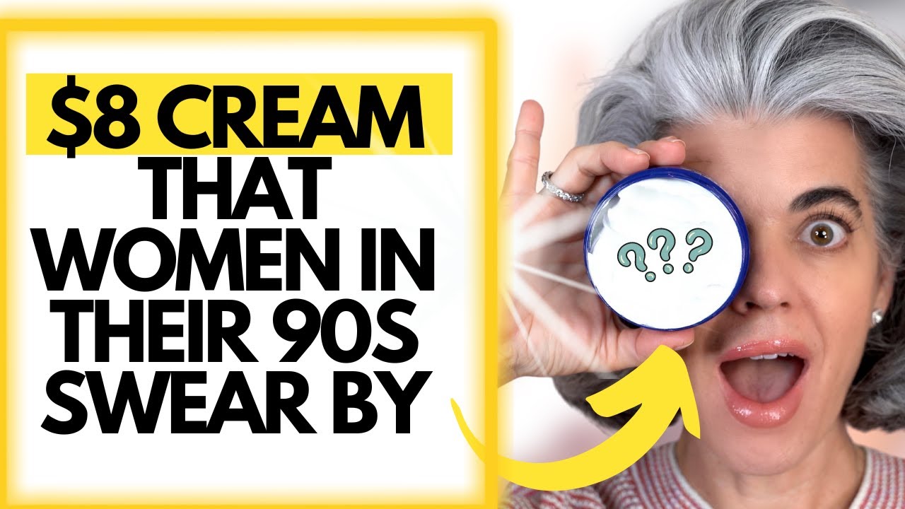 The $8 cream women in their 90s swear by