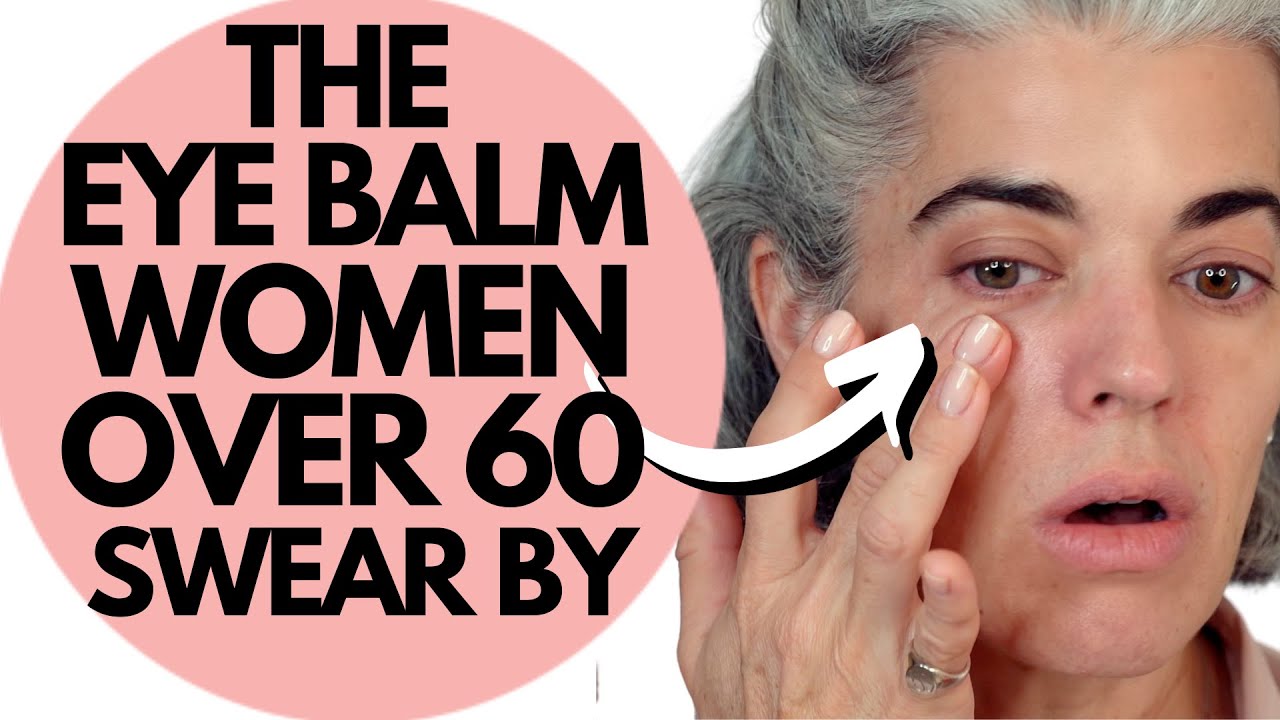 The eye balm women over 60 swear by
