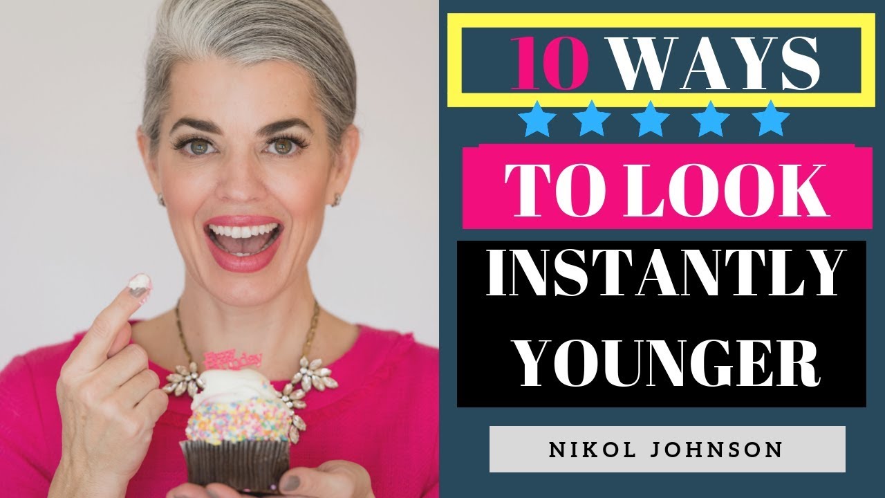 10 ways to look instantly younger over 40