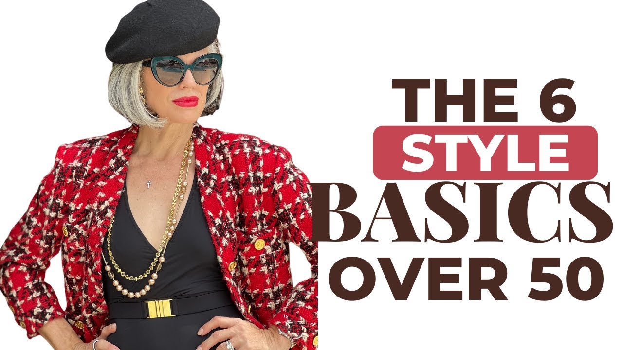 6 style basics for women over 50