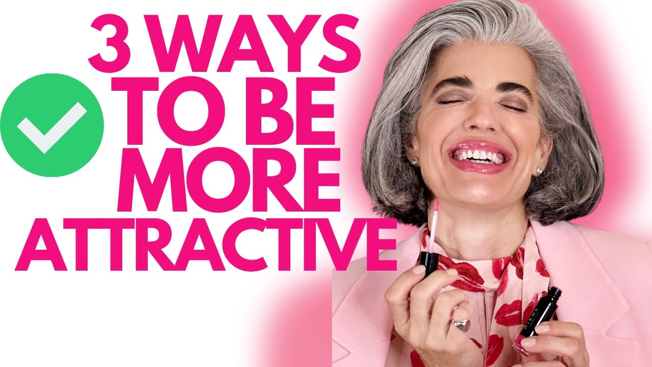 3 ways to be more attractive