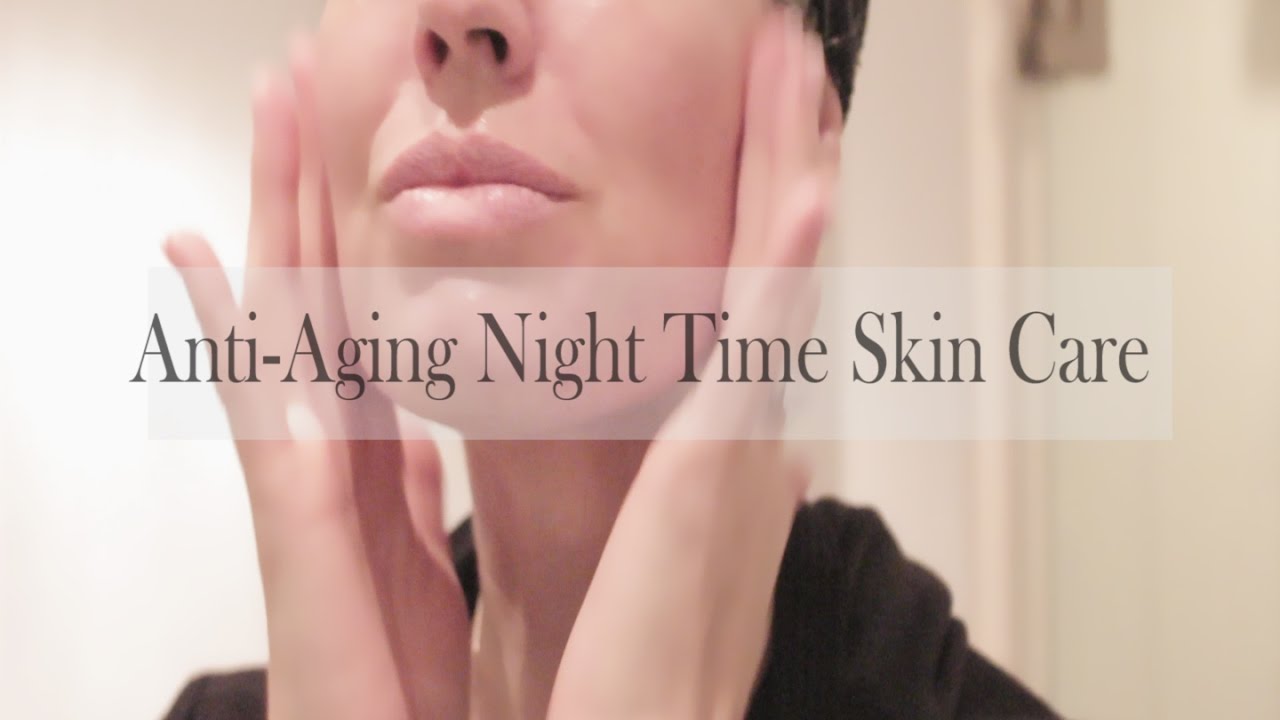 Anti-aging nighttime skincare routine: cleanse, treat, seal