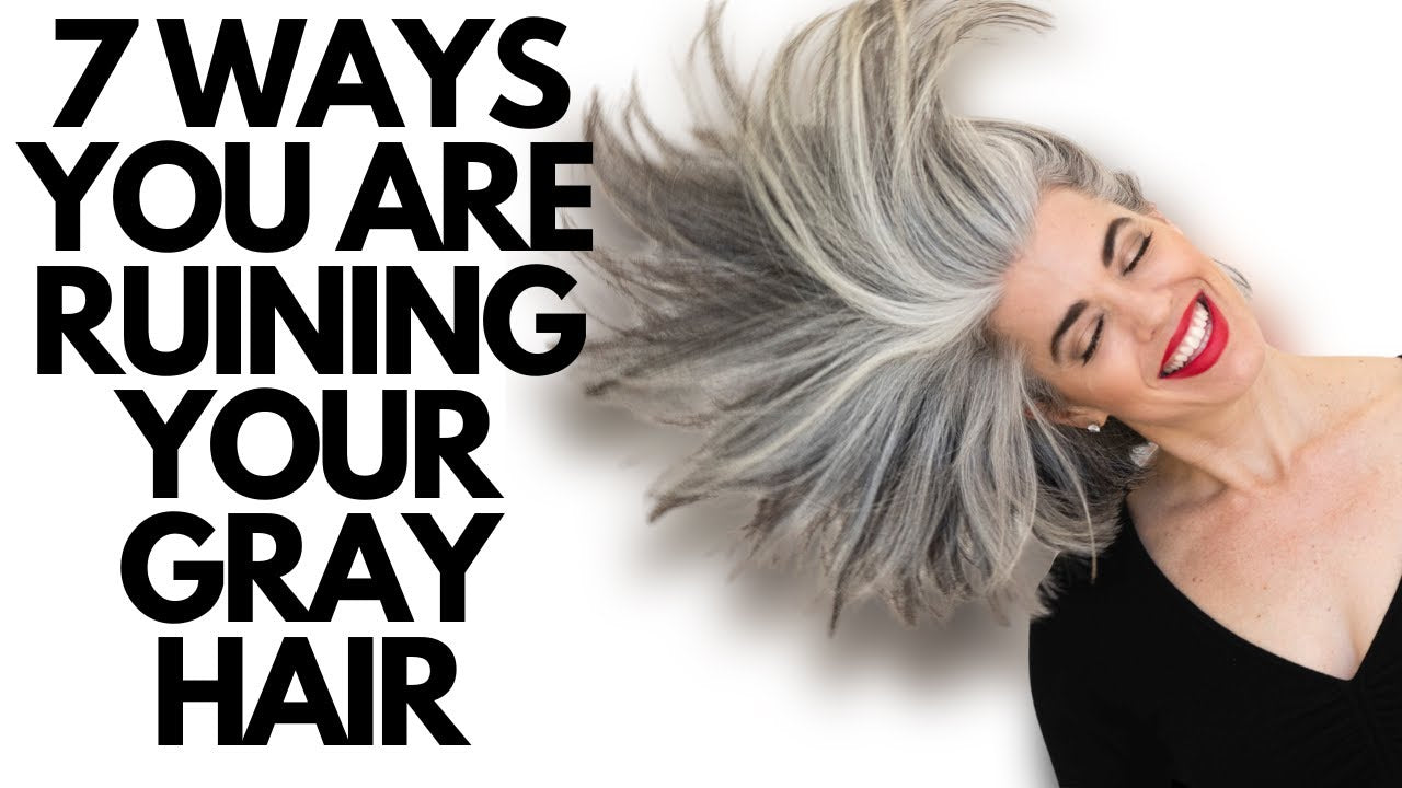 7 ways you're ruining your gray hair