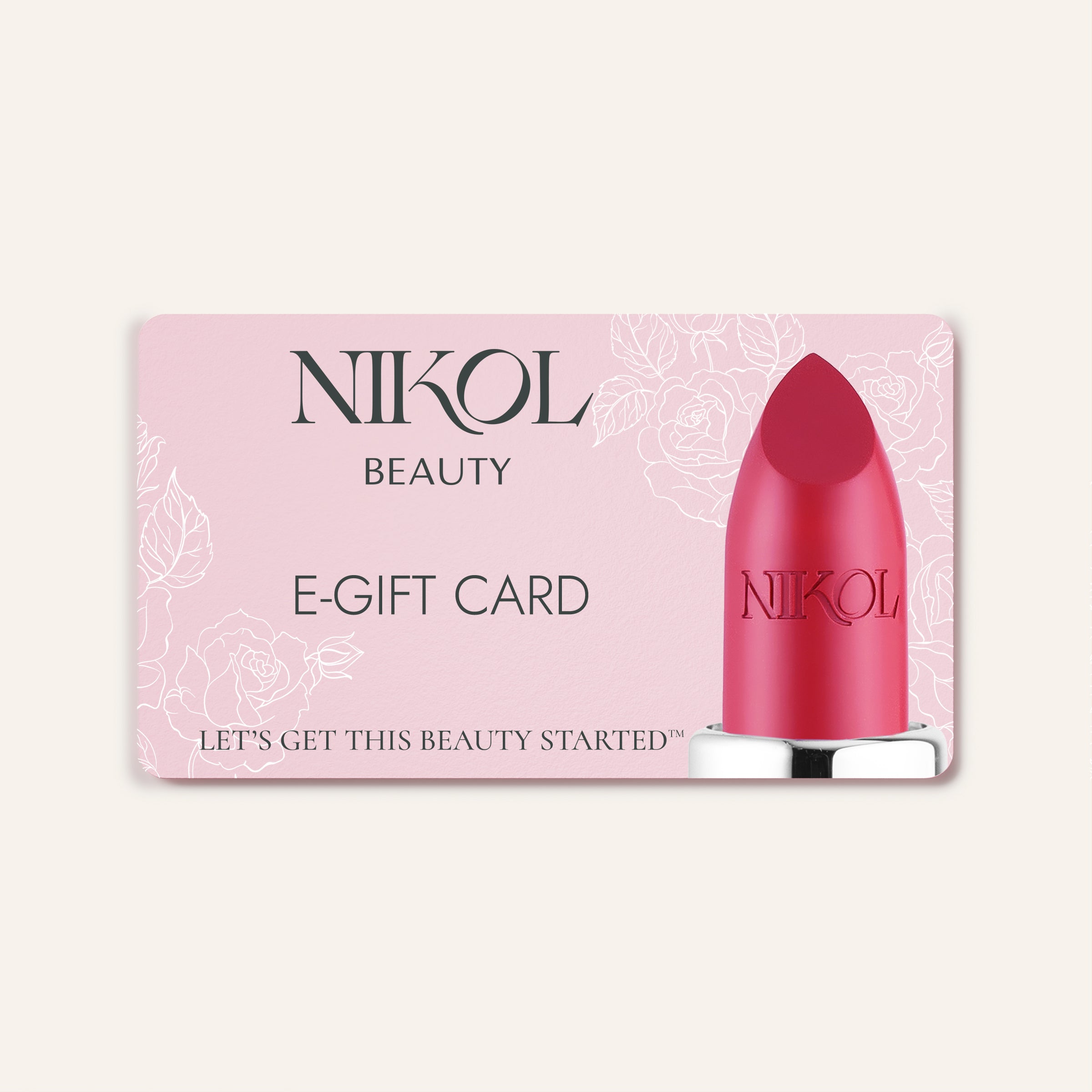 The Nikol Beauty Gift Card by Nikol Beauty features a large lipstick graphic and floral accents on a pink background with E-GIFT CARD and LETS GET THIS BEAUTY STARTED—a perfect gift for any beauty lover.